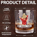 Gift For Couples, Gift For Husband, Gift For Wife - Hot Back Couple My Favorite Thing To Do Is You - Personalized Whiskey Glass