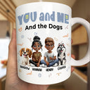 Gift For Couples,Gift For Husband,Gift For Wife,Dog Couple,Pet Couple,Happy - You And Me & The Dogs Sitting Couple - Personalized Mug