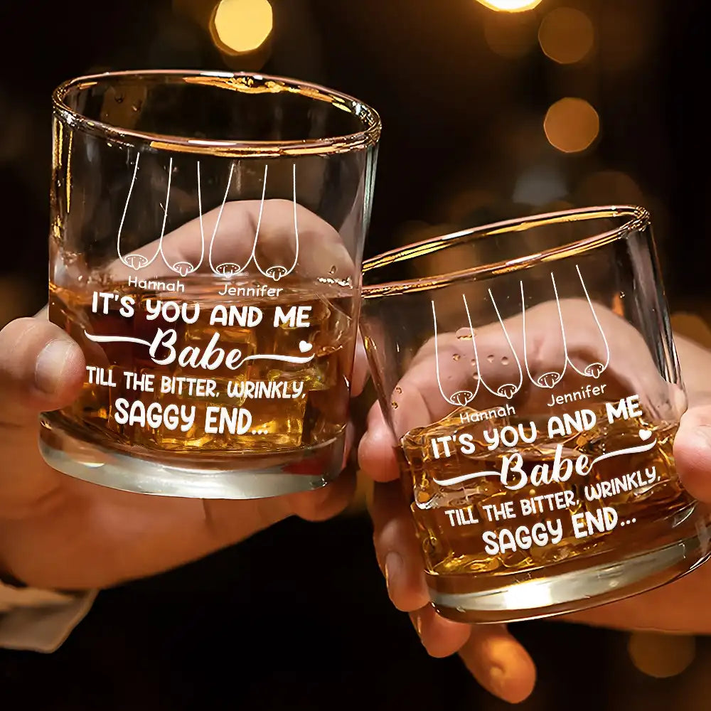 Gift For Couples, Old Couples, Gift For Husband, Gift For Wife - It's You And Me Babe Till The End Couple - Personalized Whiskey Glass