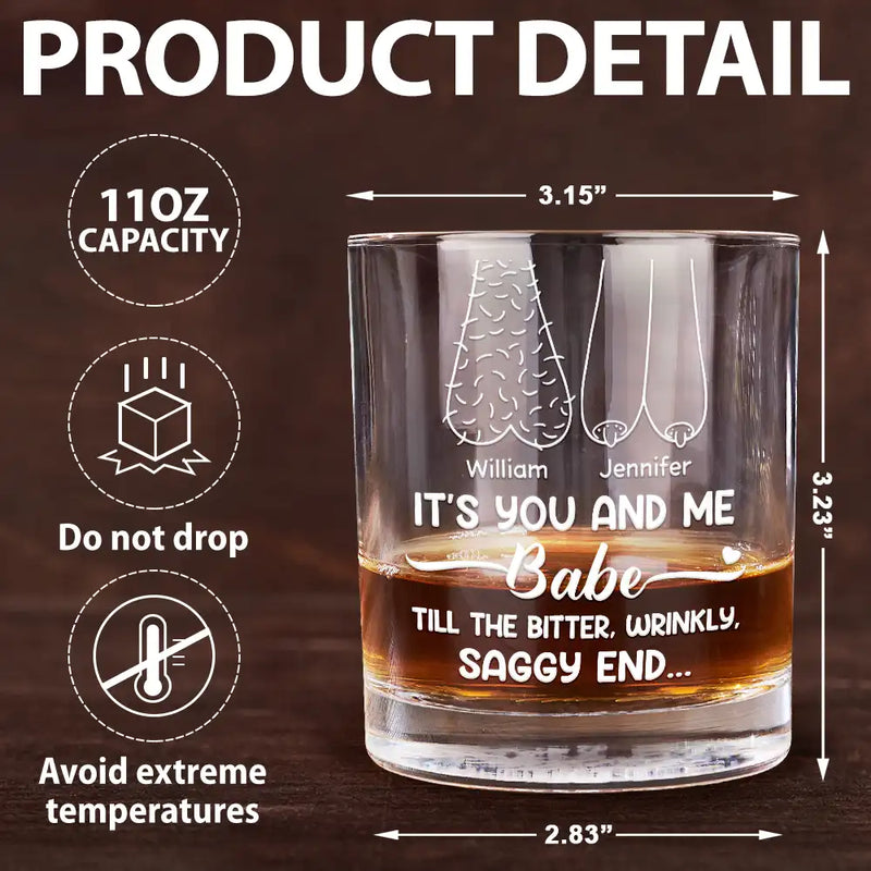 Gift For Couples, Old Couples, Gift For Husband, Gift For Wife - It's You And Me Babe Till The End Couple - Personalized Whiskey Glass