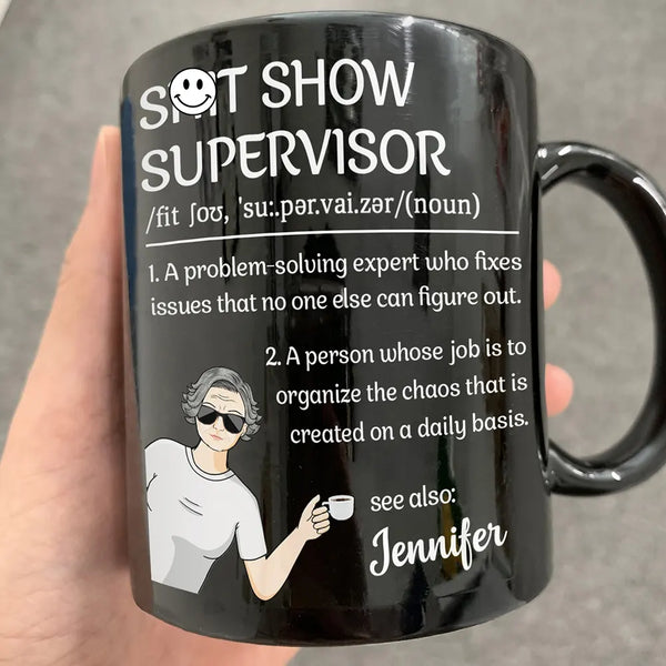 Gift For Mother, Gift For Yourself, Retirement, Funny - Show Supervisor Expert Who Fixes Issues Senior Mom Dad Retired - Personalized Mug