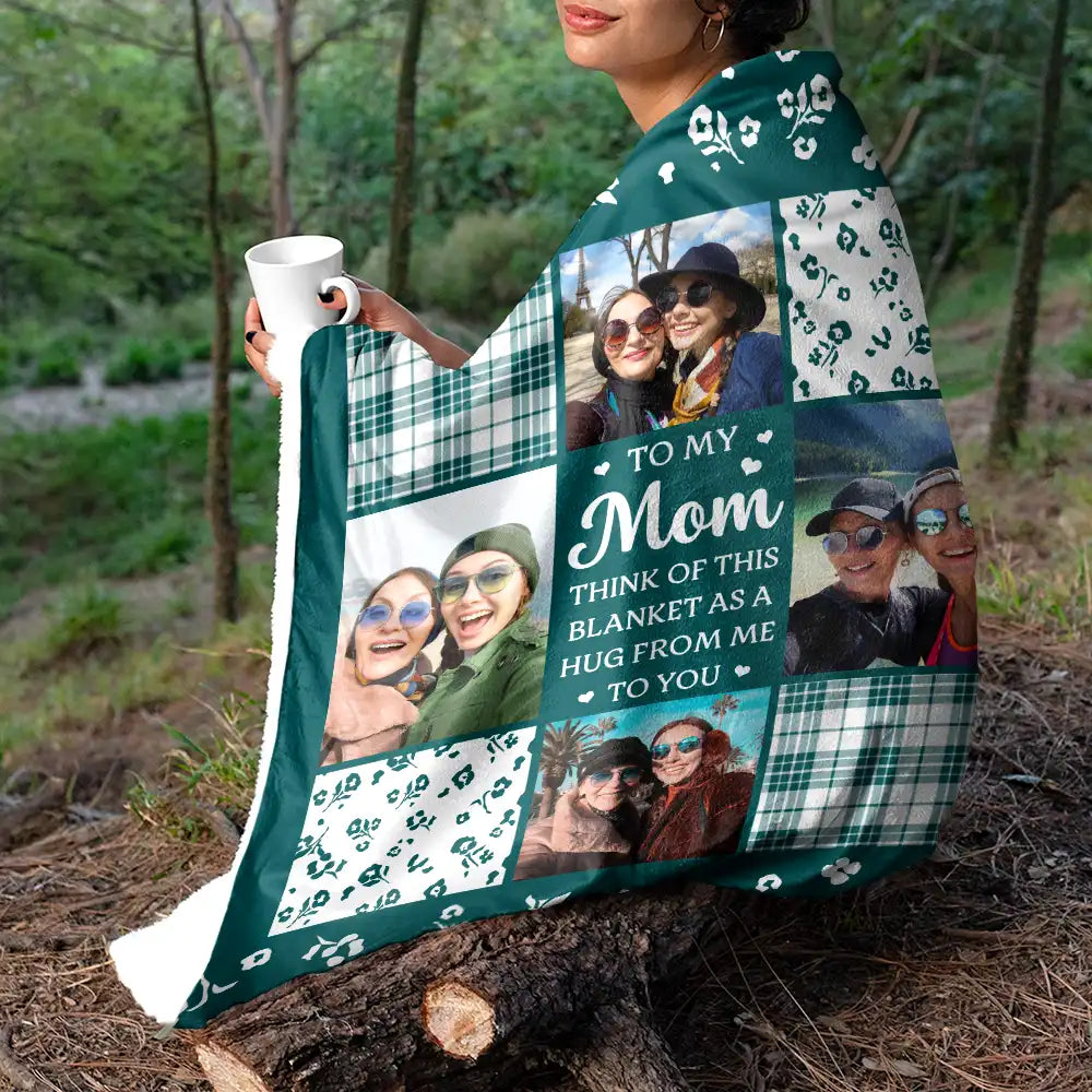 Gift For Mother - Custom Photo To My Mom Think Of This As A Hug From Me To You - Personalized Fleece Blanket, Sherpa Blanket
