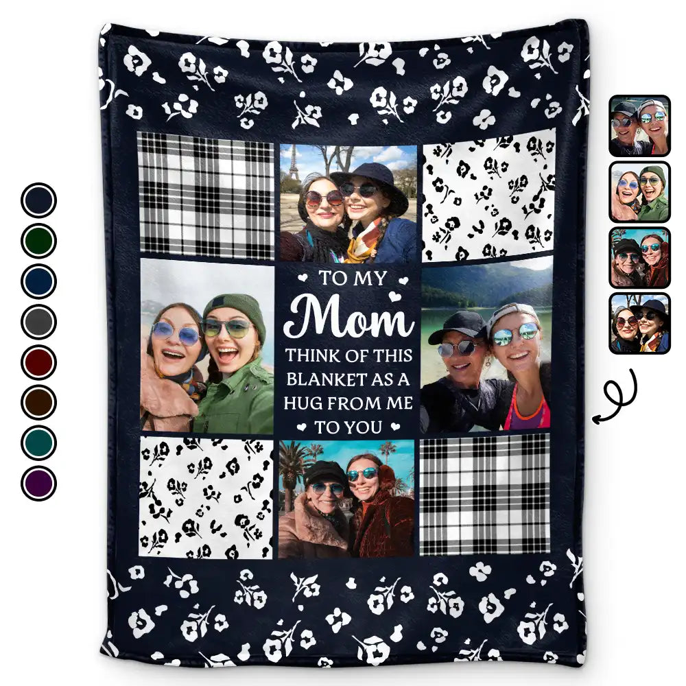 Gift For Mother - Custom Photo To My Mom Think Of This As A Hug From Me To You - Personalized Fleece Blanket, Sherpa Blanket