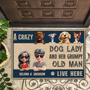 Dog Mom, Gift For Wife, Funny - A Crazy Dog Lady And Her Grumpy Old Man Live Here 3D Pet Couple - Personalized Doormat