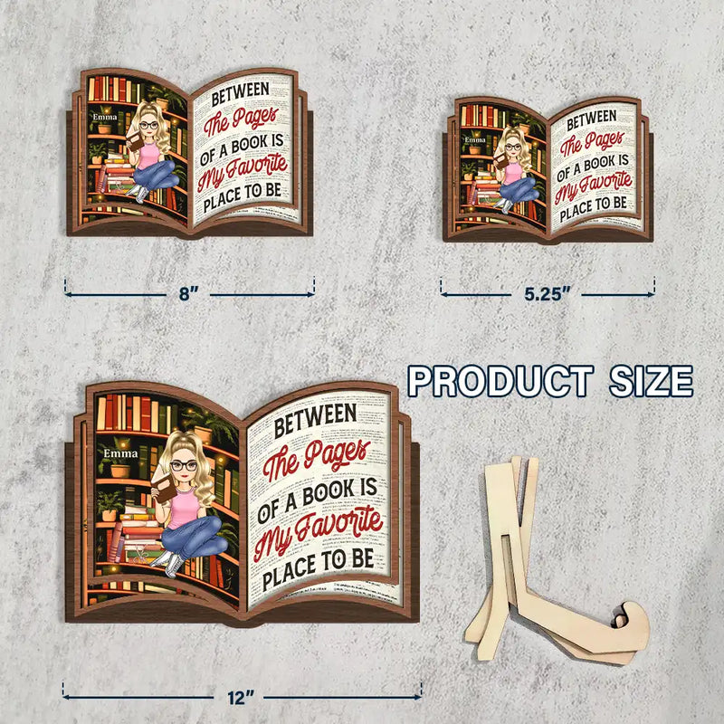 Reading, Gift For Women, Happy - Reading Between The Pages Of A Book Is My Favorite Place To Be - Personalized 2-Layered Wooden Plaque With Stand