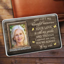 Gift For Mother,Memorial - Custom Photo Though I Cannot See You You're Always By My Side - Personalized Aluminum Wallet Card