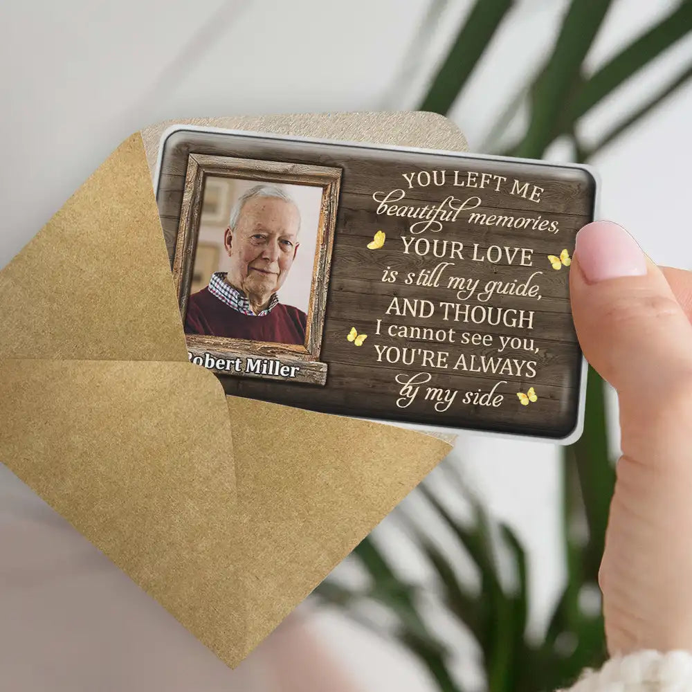 Gift For Mother,Memorial - Custom Photo Though I Cannot See You You're Always By My Side - Personalized Aluminum Wallet Card