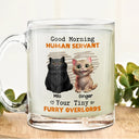Cat Lovers, Pet Lovers, Funny, Cat Mom, Cat Dad - Good Morning Human Servant Funny Cat - Personalized Glass Mug