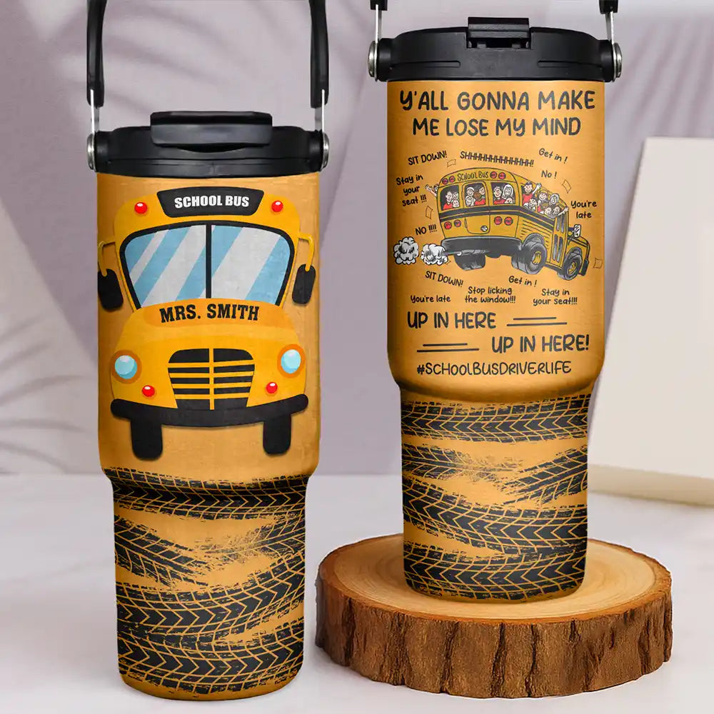 Teacher, Gift For Women, Happy, Back To School, Gift For Men - Y'all Gonna Make Me Lose My Mind - Personalized 30oz Tumbler With Handle