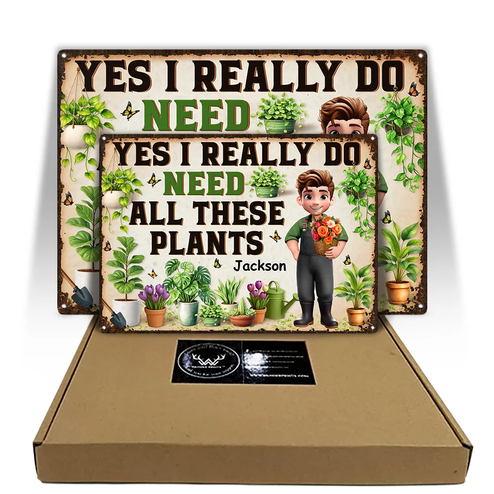 Gift For Yourself, Gift For Women, Gift For Men, Gardening, Happy - Yes I Really Do Need All These Plants - Personalized Classic Metal Signs