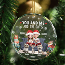 Funny,Cat Couple,Christmas - You And Me And The Cats 3d Effect - Personalized Circle Glass Ornament