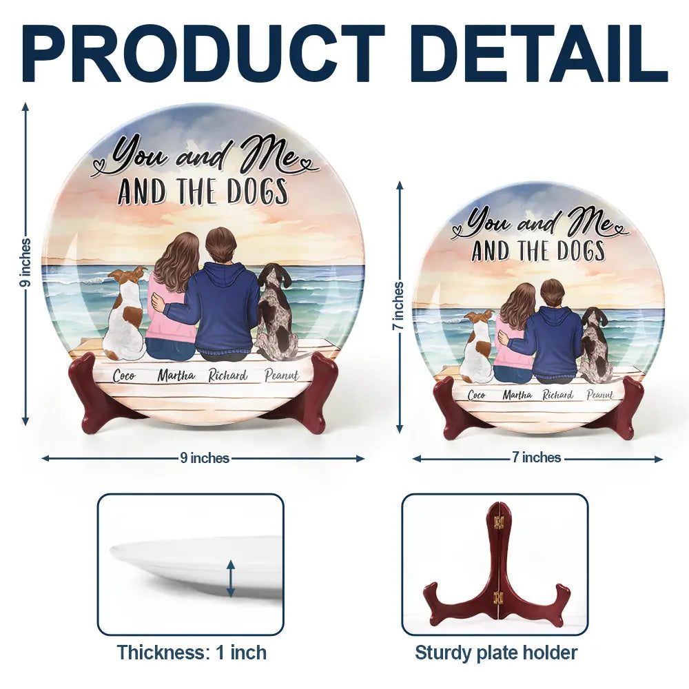 Funny - You And Me And The Dogs - Personalized Ceramic Plate