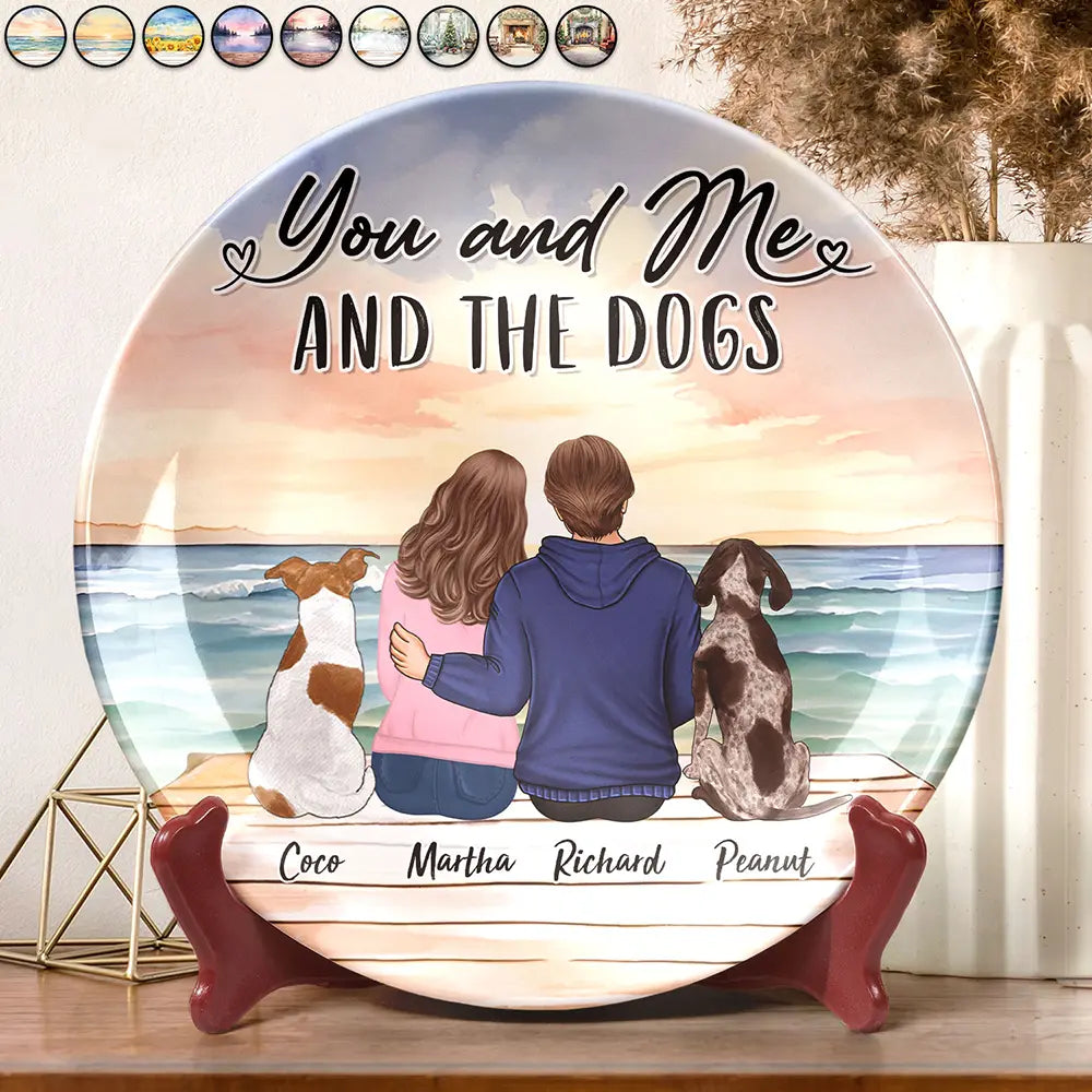 Funny - You And Me And The Dogs - Personalized Ceramic Plate