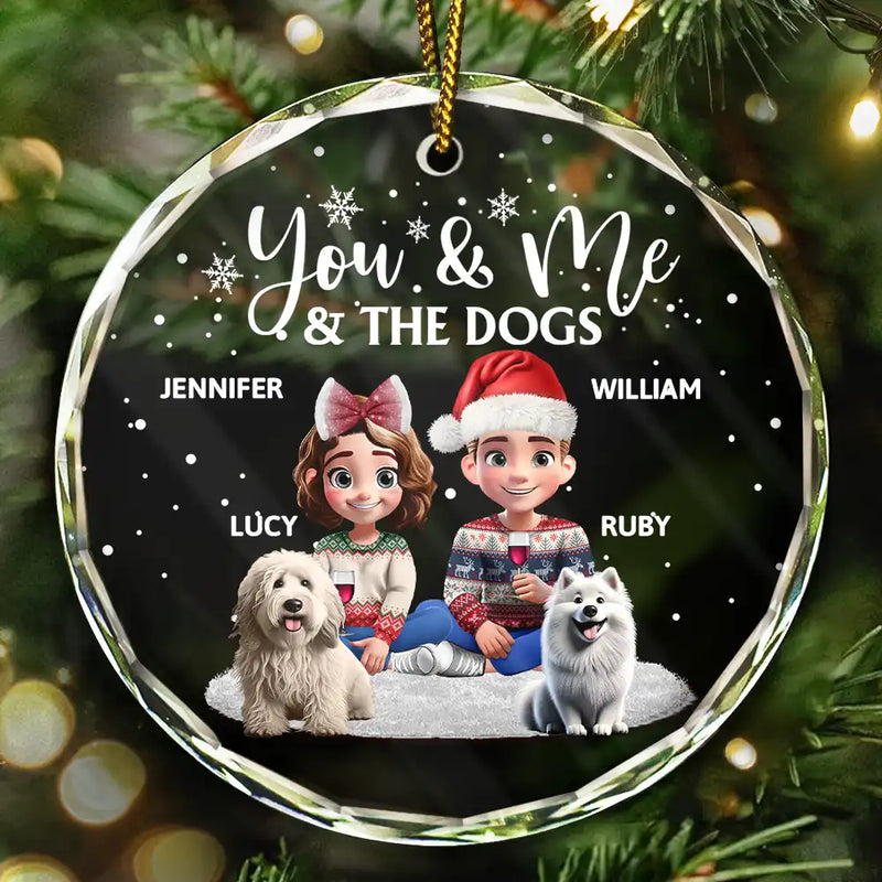 Love,Dog Lovers,Pet Lovers,Christmas - You And Me And The Dogs - Personalized Circle Glass Ornament