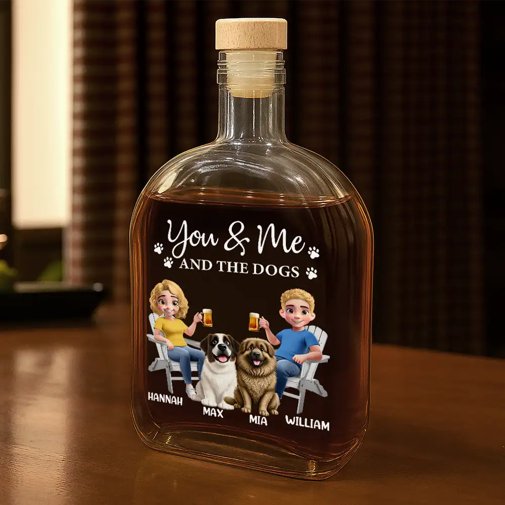 Dog Lovers,Dog Couple,Happy - You And Me And The Dogs - Personalized Whiskey Bottle