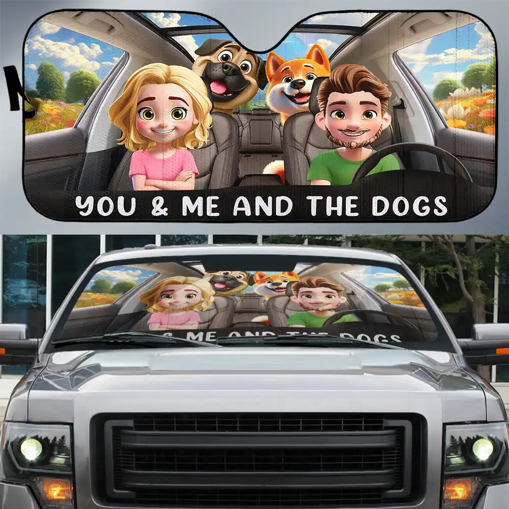 Gift For Couples, Pet Lovers, Pet Couple, Summer, Happy - You And Me & The Dogs - Personalized Auto Sunshade