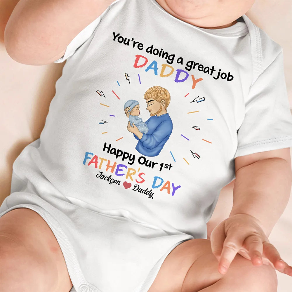 New baby,New Dad - You Are Doing A Great Job Daddy - Personalized Baby Onesie