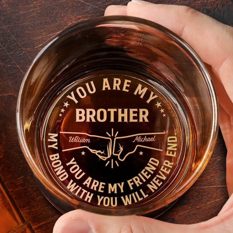 Gift For Brothers,Cousin,Happy,Gift For Men,Gift For Father - You Are My Brother My Friend - Personalized Engraved Whiskey Glass