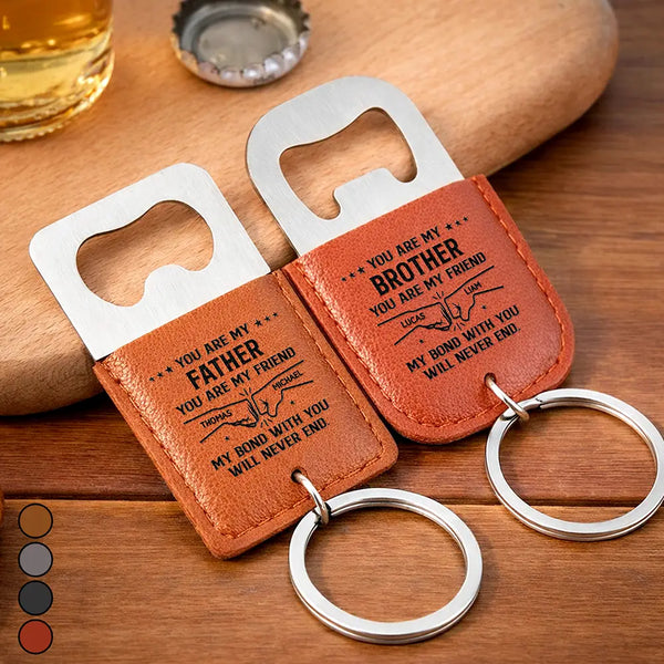 Gift For Brothers,Gift For Father,Gift For Men - You Are My Brother My Friend - Personalized Leather Bottle Opener Keychain