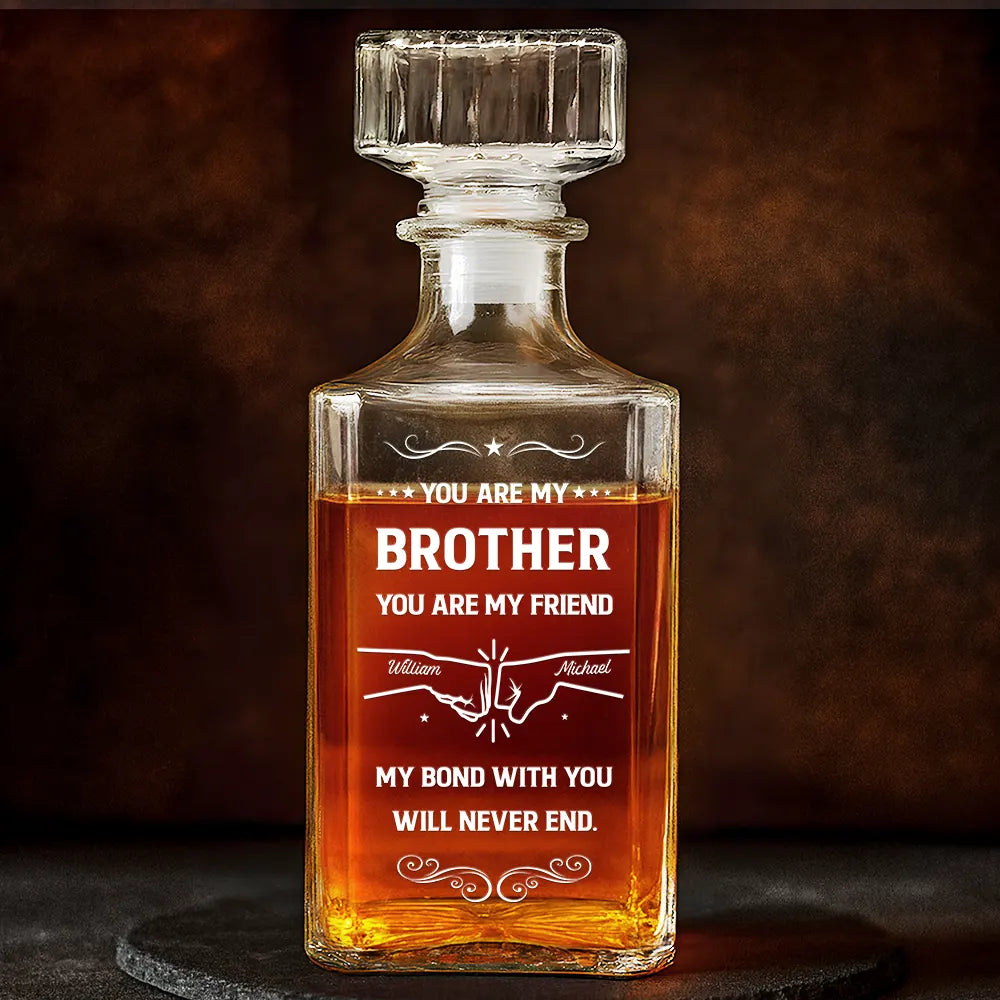 You Are My Brother My Friend - Personalized Square Whiskey Bottle