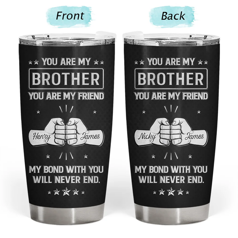 Gift For Brothers, Cousin, Happy, Gift For Men, Gift For Father - You Are My Brother My Friend 3D Effect - Personalized Tumbler