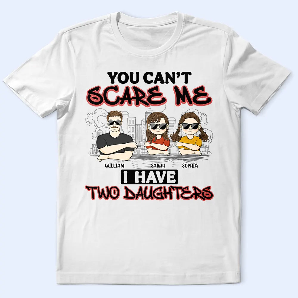 You Can't Scare Me - Personalized T Shirt