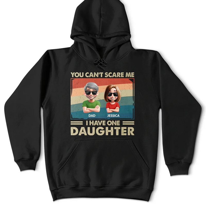 Funny, Gift For Father, Gift For Husband, Dad - Daughters (Adult), Dad - Daughters (Young) - You Can't Scare Me I Have Two Daughters Funny Dad - Personalized T Shirt