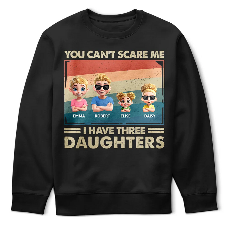 Funny, Gift For Father, Gift For Husband, Dad - Daughters (Adult), Dad - Daughters (Young) - You Can't Scare Me I Have Two Daughters Funny Dad - Personalized T Shirt