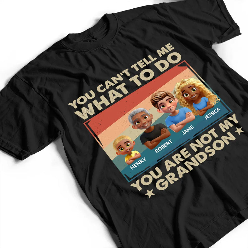 Funny, Gift For Husband, Gift For Grandpa, Gift For Father, Grandpa - Grandkids - You Can't Tell Me What To Do Funny Grandpa - Personalized T Shirt