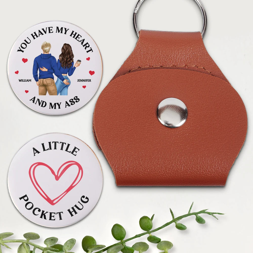 You Have My Heart And My Ass Couple - Personalized Leather Pocket Hug