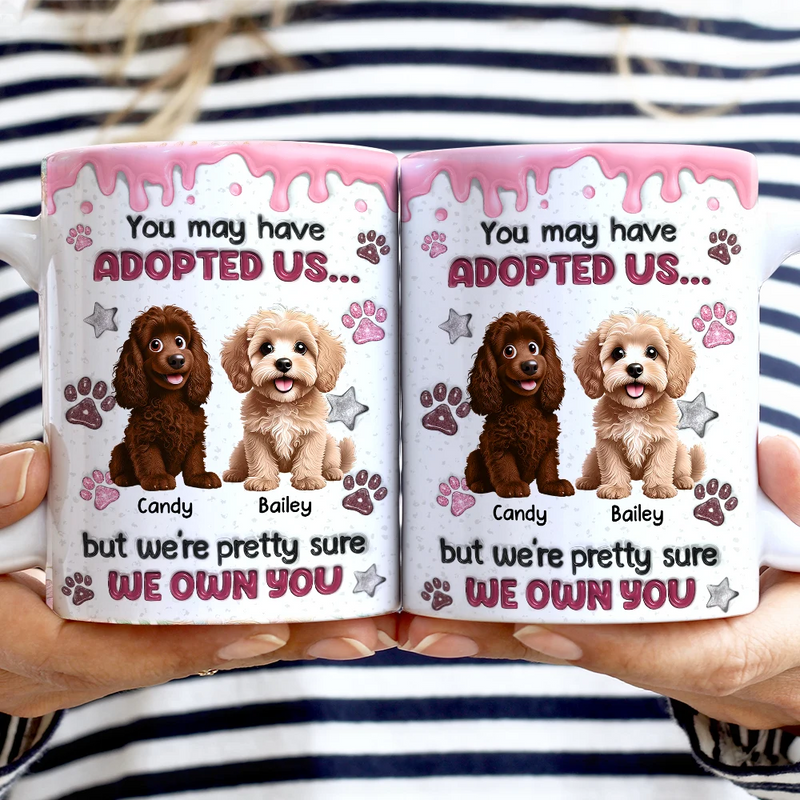 Pet Lovers, Pet Mom, Pet Dad ,Dog Lovers, Dog Mom, Dog Dad, Happy - You May Have Adopted Us 3D Effect Dog Cat - Personalized White Edge-to-Edge Mug