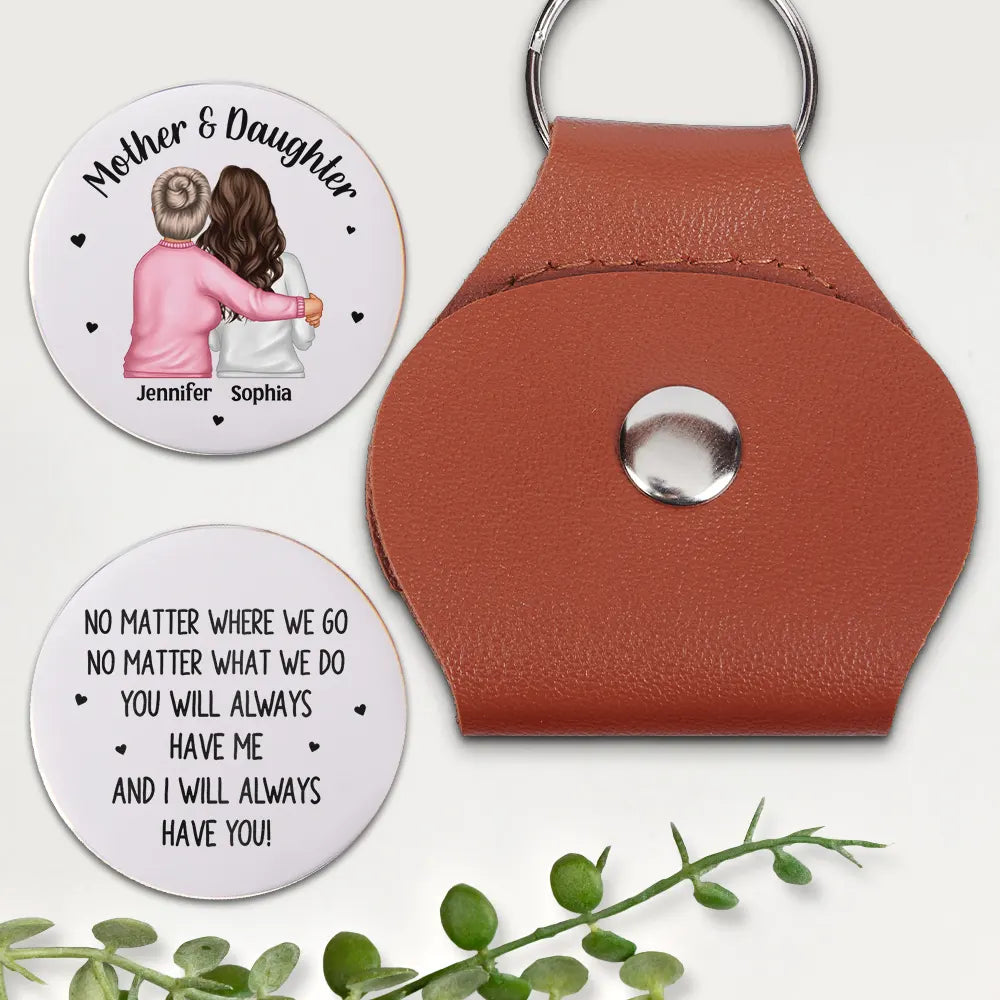You Will Always Have Me Long Distance Mother & Daughter - Personalized Leather Pocket Hug