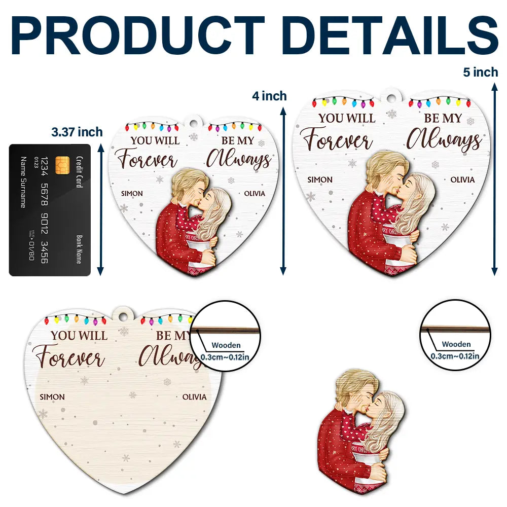 Christmas, Gift For Couples, Gift For Husband, Gift For Wife, Gift For Boyfriend, Gift For Girlfriend, Happy - You Will Forever Be My Always Couple - Personalized 2-Layered Wooden Ornament