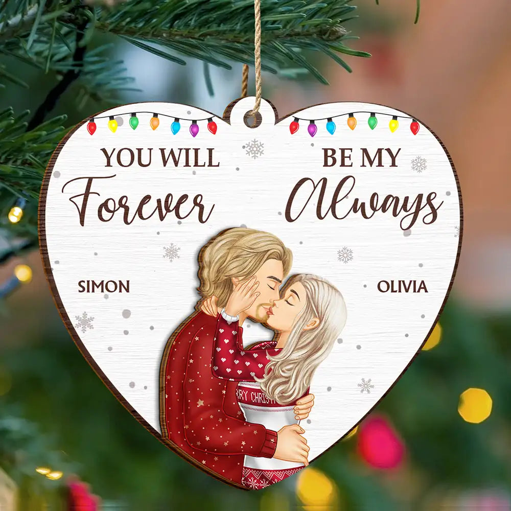 You Will Forever Be My Always Couple - Personalized 2-Layered Wooden Ornament