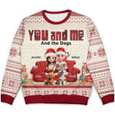 Pet Lovers,Pet Couple,Cat Lovers,Dog Lovers,Happy - You & Me And The Dogs 3D Effect - Personalized Unisex Ugly Sweater