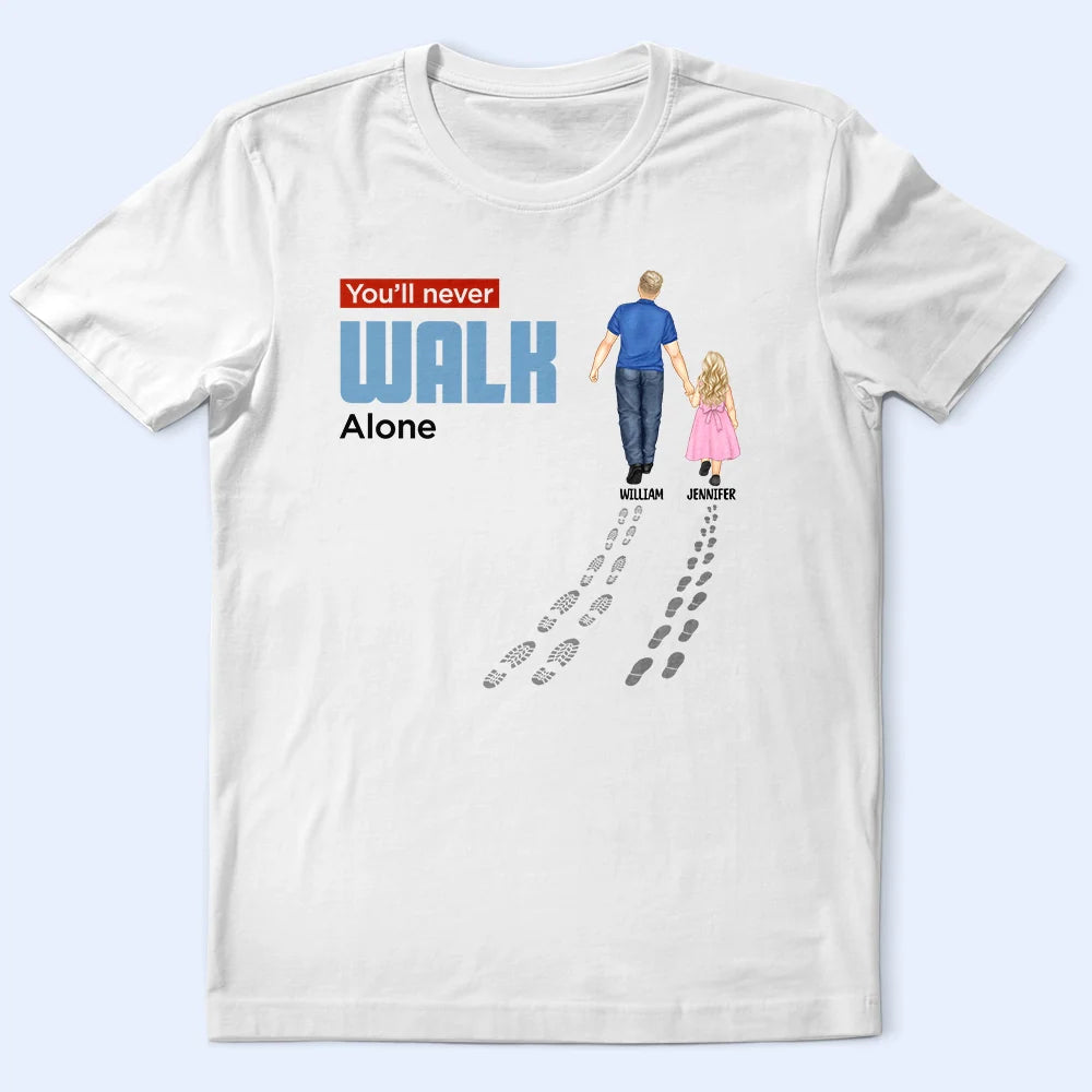 You'll Never Walk Alone Dad & Children - Personalized T Shirt