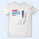 Dad - Children, Gift For Father, Happy - You'll Never Walk Alone Dad & Children - Personalized T Shirt