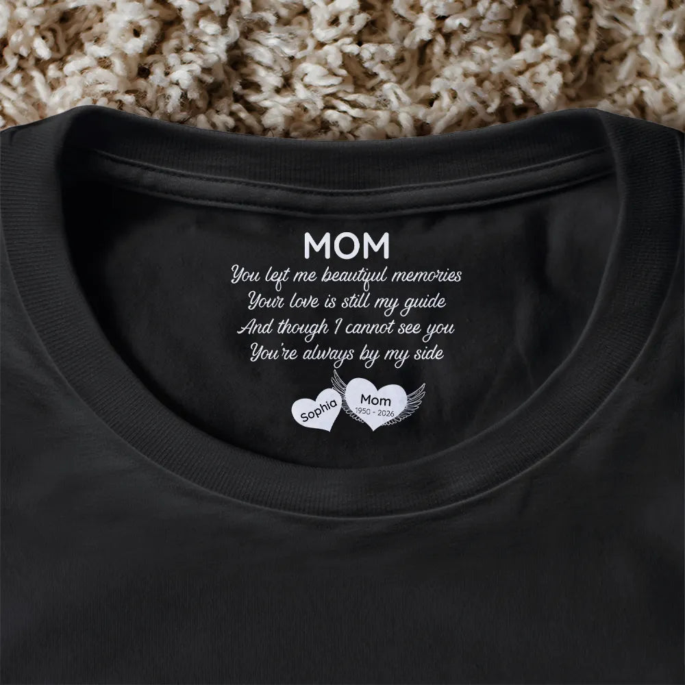 Gift For Men,Gift For Women,Memorial,Sad,Gift For Yourself,Gift For Daughter,Gift For Son - You're Always By My Side - Personalized T Shirt