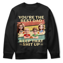 Gift For Father,Funny - You're The Best Dad - Personalized T Shirt