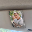 Custom Photo,Gift For Father,Dad - Children,Happy,Non-Eng,Photo,Adorable - Custom Photo Drive Safe We Love You - Personalised Custom Shaped Acrylic Car Visor Clip