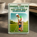 Gift For Husband,Gift For Yourself,Gift For Men,Gift For Father,Sport Dad,Dad's Hobby,Grandpa's Hobby,Golf,Non-Eng,Photo - Toybox Figure,Playful - Custom Photo Toybox Figure Dad I Love You More Than You Love Golf - Personalized Custom Shaped Acrylic Plaque