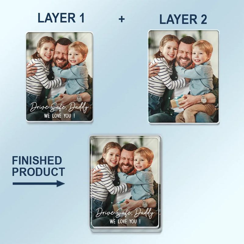 Custom Photo,Gift For Father,Dad - Children,Happy,Non-Eng,Photo,Adorable - Custom Photo Drive Safe We Love You - Personalised Custom Shaped Acrylic Car Visor Clip