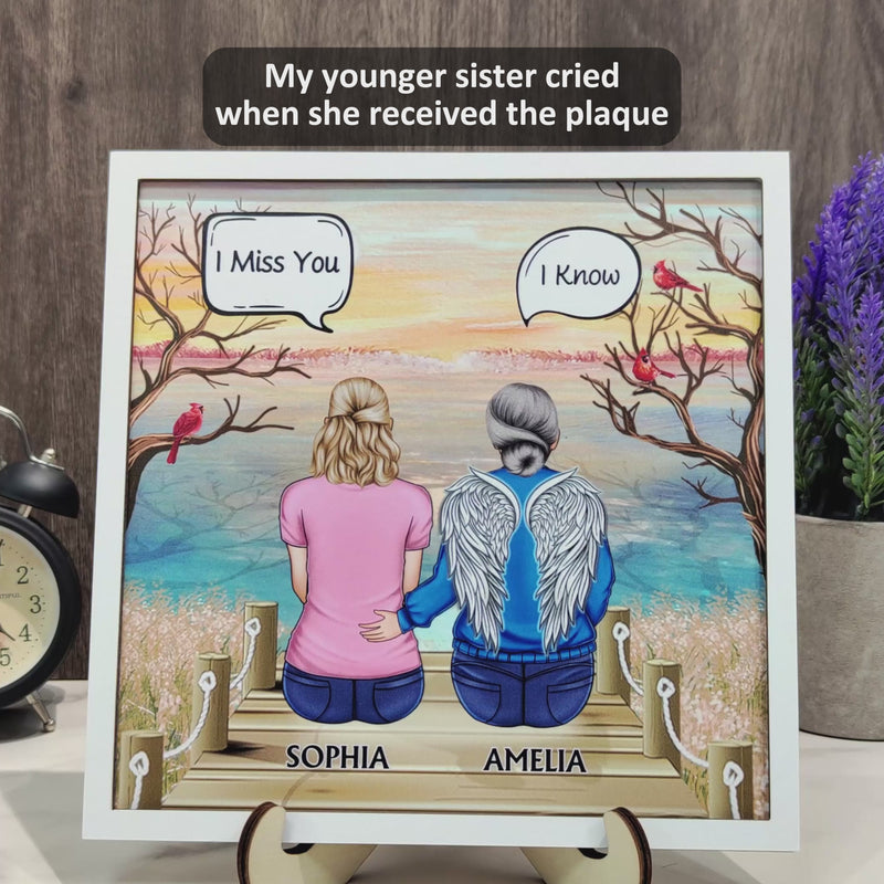 I Miss You I Know - Memorial Gift For Family, Friends, Siblings - Personalized 2-Layered Wooden Plaque With Stand