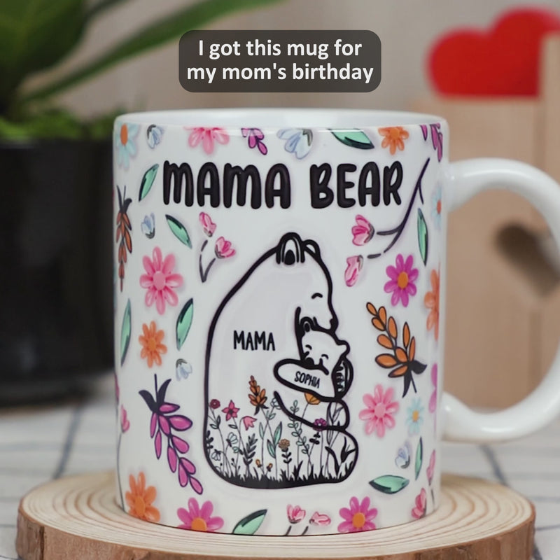 Mama Bear Floral Style - Birthday, Loving Gift For Mom, Mother, Grandma, Grandmother - 3D Inflated Effect Printed Mug, Personalized White Edge-to-Edge Mug