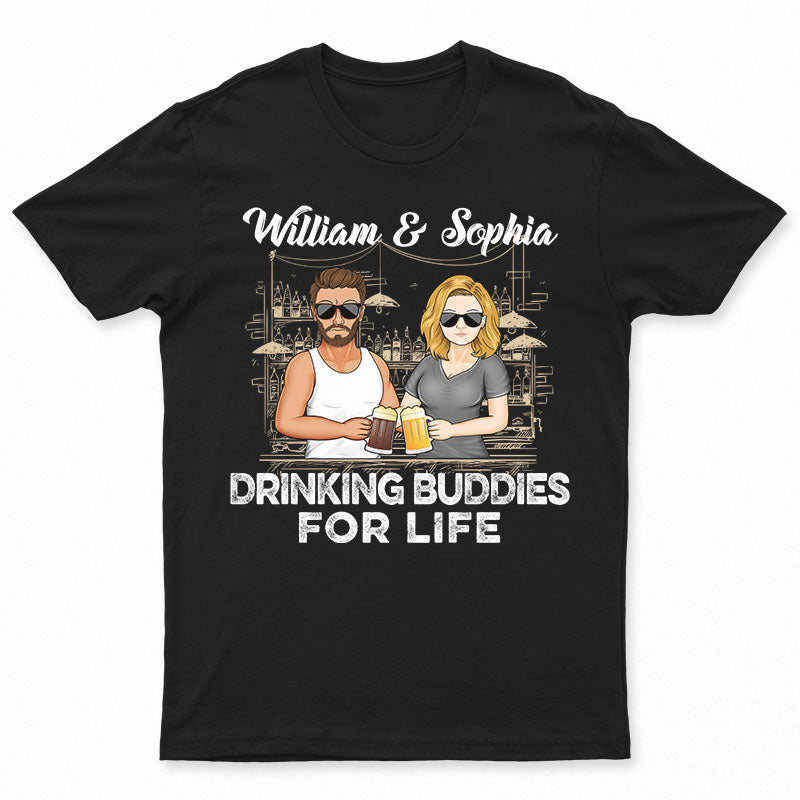 Drinking Buddies For Life - Family Couple Gifts - Personalized Custom T Shirt