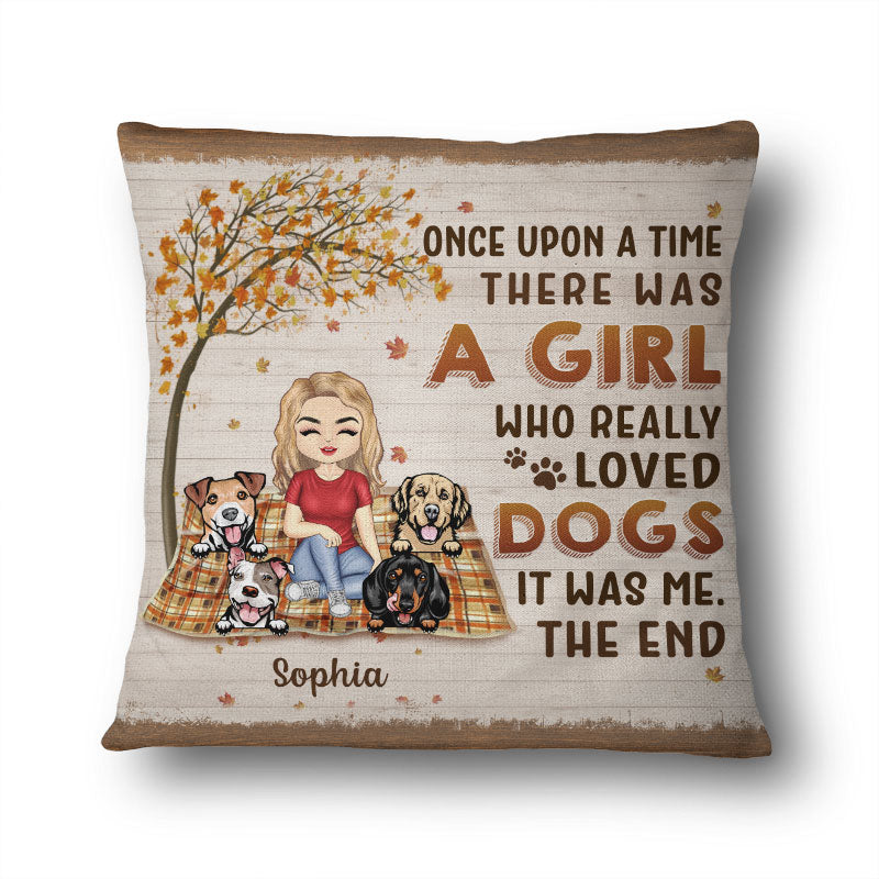 Once Upon A Time There Was A Girl Boy Who Really Loved Dogs - Gift For Dog Lovers - Personalized Custom Pillow