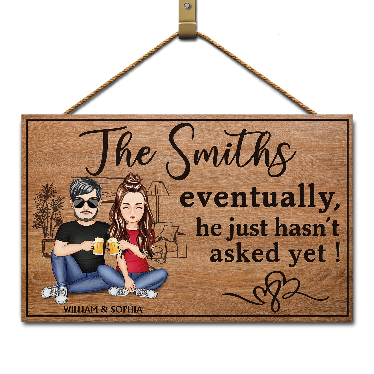 Eventually He Just Hasn't Asked Yet Family - Home Decor Gift For Spouse, Lover, Husband, Wife, Boyfriend, Girlfriend, Couple - Personalized Custom Wood Rectangle Sign