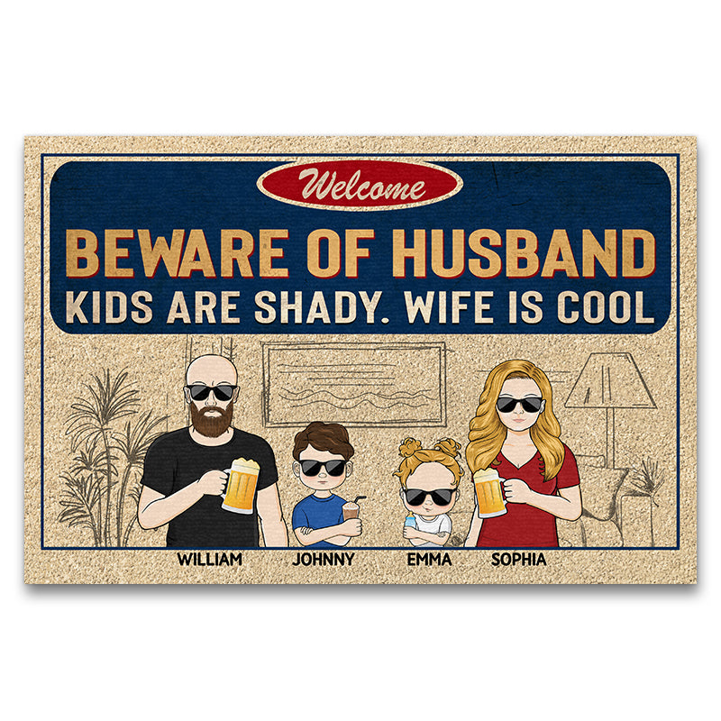 Beware Of Husband Kids Are Shady Wife Is Cool Couple Husband Wife Family - Personalized Custom Doormat
