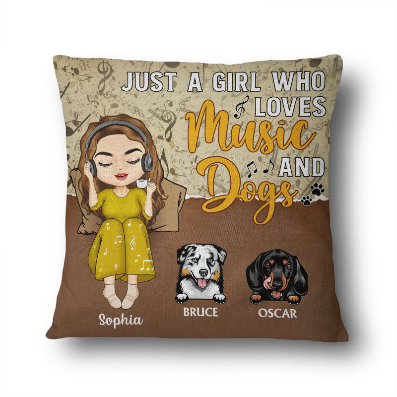 Just A Girl Who Loves Music And Dogs - Gift For Yourself - Personalized Custom Pillow