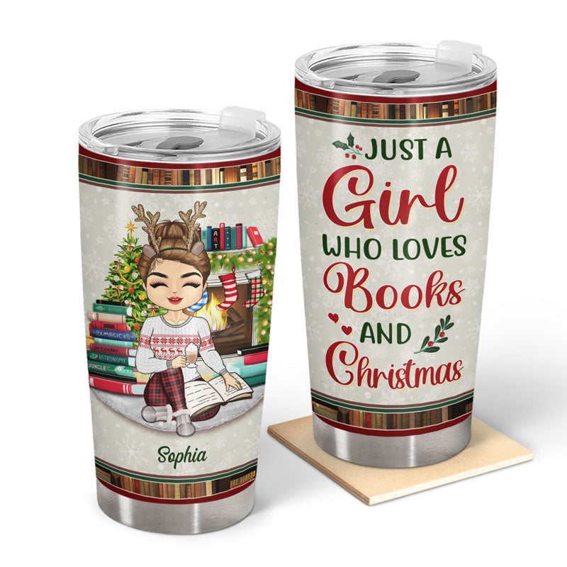Just A Girl Who Loves Books And Christmas - Christmas Gift For Reading Lovers - Personalized Custom Tumbler